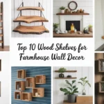 Top 10 Wood Shelves for Farmhouse Wall Decor Design Ideas